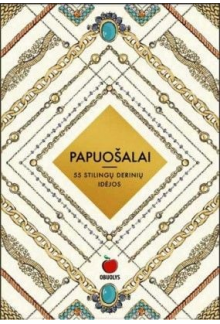 Papuošalai: 55 stilingų derinių idėjos - Humanitas