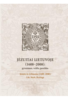 Jėzuitai Lietuvoje (1608-2008): gyvenimas, veikla, paveldas - Humanitas