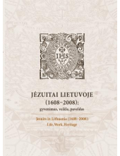 Jėzuitai Lietuvoje (1608-2008): gyvenimas, veikla, paveldas - Humanitas