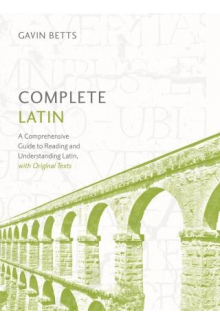 Complete Latin. Comprehensive Guide to Reading & Understanding - Humanitas