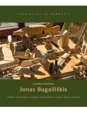 Liaudies meistras Jonas Bugailiškis - Humanitas