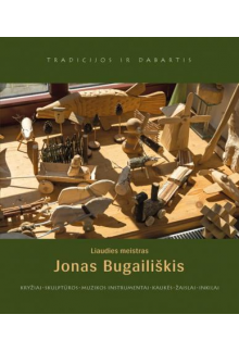 Liaudies meistras Jonas Bugailiškis - Humanitas
