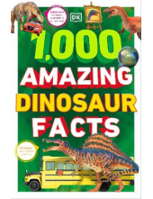 1,000 Amazxing Dinosaur Facts - Humanitas