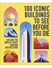 100 Iconic Buildings to See Before You Die: Explore the World’s Most Amazing Architecture - Humanitas