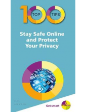 100 Top Tips - Stay Safe Online and Protect Your Privacy - Humanitas