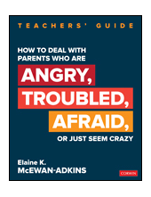 How to Deal With Parents Who Are Angry, Troubled, Afraid, or Just Seem Crazy: Teachers' Guide - Humanitas