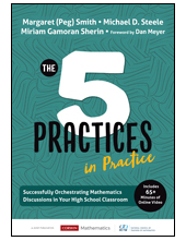 The Five Practices in Practice [High School]: Successfully Orchestrating Mathematics Discussions in Your High School Classroom - Humanitas
