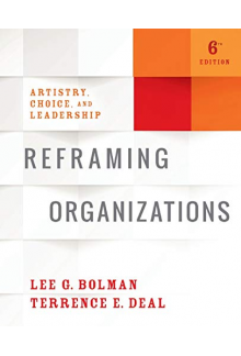 Reframing Organizations: Artistry, Choice, and Leadership - Humanitas