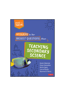 Answers to Your Biggest Questions About Teaching Secondary Science: Five to Thrive [series] - Humanitas