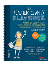 The Teacher Clarity Playbook, Grades K-12: A Hands-On Guide to Creating Learning Intentions and Success Criteria for Organized, Effective Instruction - Humanitas