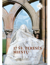 17 Šv.Teresės miestų. Kelioniųknyga - Humanitas
