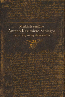 Merkinės seniūno Antano Kazimiero Sapiegos 1722-1729 m. (+CD - Humanitas