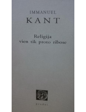 Religija vien tik proto ribose I. Kant - Humanitas