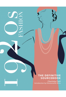 1920s Fashion: The Definitive Sourcebook - Humanitas