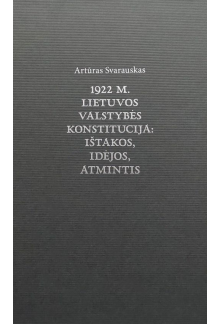 1922 m. Lietuvos valstybės Konstitucija: ištakos, idėjos, atmintis - Humanitas