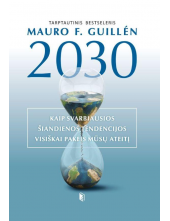 2030. Kaip svarbiausios šiandienos tendencijos visiškai pakeis mūsų ateitį - Humanitas