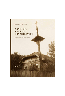 Anykščių krašto kryždirbystė:mediniai paminklai - Humanitas