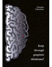 Kaip išvengti grupinio idiotizmo? - Humanitas