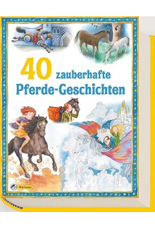 40 zauberhafte Pferdegeschicht en - Humanitas