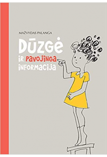 Dūzgė ir pavojinga informacija - Humanitas