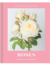 Roses: Beautiful Varieties for Home and Garden - Humanitas