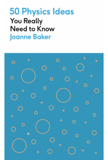 50 Physics Ideas You Really Need to Know - Humanitas