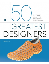 The 50 Greatest Designers: The People Who Have Created Our E - Humanitas