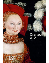 Lucas Cranach : A-Z - Humanitas