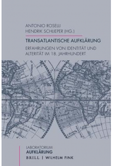 Transatlantische Aufklärung: Erfahrungen von Identität und Alterität im 18. Jahrhundert - Humanitas
