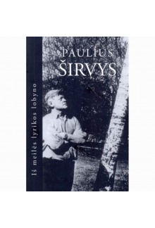 Paulius Širvys. Iš meilės lyrikos lobyno - Humanitas