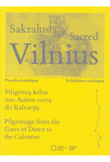 Sakralusis/Sacred Vilnius.Piligrimų kelias nuo - Humanitas