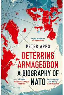 Deterring Armageddon: A Biography of NATO - Humanitas