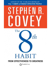 The 8th Habit: From Effectiven ess to Greatness - Humanitas