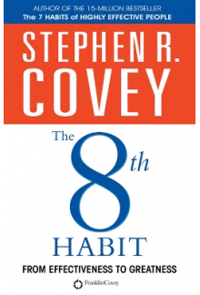 The 8th Habit: From Effectiven ess to Greatness - Humanitas