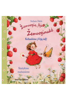 Keliaukime į Fėjų šalį. Žemuoginukė - Humanitas
