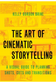 The Art of Cinematic Storytelling: A Visual Guide to Planning Shots, Cuts, and Transitions - Humanitas