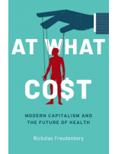 At What Cost: Modern Capitalism and the Future of Health - Humanitas