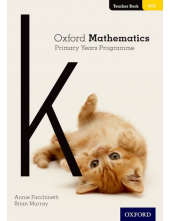 Oxford Mathematics Primary Years Programme Teacher Book K - Humanitas