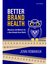 Better Brand Health: Measures and Metrics for a How Brands Grow World - Humanitas