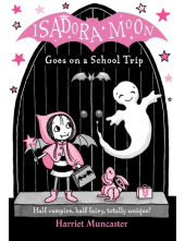Isadora Moon Goes on a School Trip - Humanitas