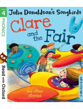 Read with Oxford: Stage 4: Julia Donaldson's Songbirds: Clare and the Fair and Other Stories - Humanitas