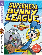 Read with Oxford: Stage 5: Comic Books: Superhero Bunny League - Humanitas