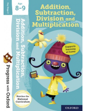Progress with Oxford:: Addition, Subtraction, Multiplication and Division Age 8-9 - Humanitas