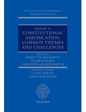 The Max Planck Handbooks in European Public Law: Volume IV: Constitutional Adjudication: Common Themes and Challenges - Humanitas