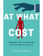 At What Cost: Modern Capitalism and the Future of Health - Humanitas