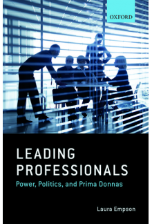 Leading Professionals: Power, Politics, and Prima Donnas - Humanitas