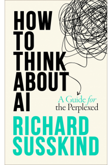 How To Think About AI: A Guide For The Perplexed - Humanitas