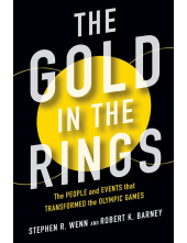 The Gold in the Rings: The People and Events That Transformed the Olympic Games - Humanitas