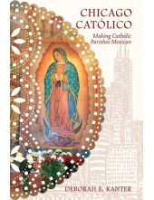 Chicago Católico: Making Catholic Parishes Mexican - Humanitas