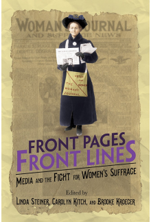 Front Pages, Front Lines: Media and the Fight for Women's Suffrage - Humanitas